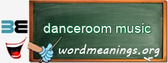 WordMeaning blackboard for danceroom music